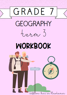 Grade 7 Geography Term 3 Workbook (2024)