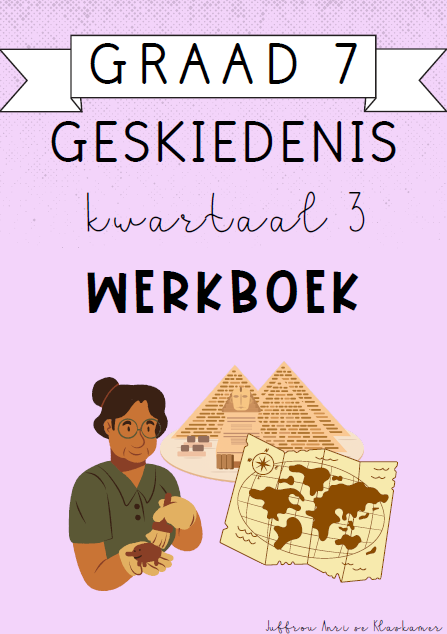 Graad 7 Geskiedenis Kwartaal 3 Werkboek (2024)