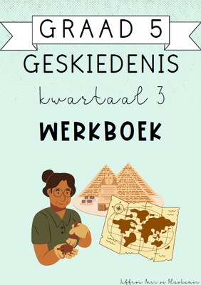 Graad 5 Geskiedenis Kwartaal 3 Werkboek (2024)