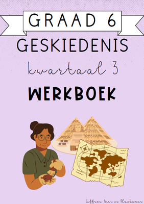 Graad 6 Geskiedenis Kwartaal 3 Werkboek (2024)