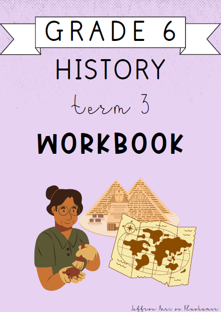 Grade 6 History Term 3 Workbook (2024)