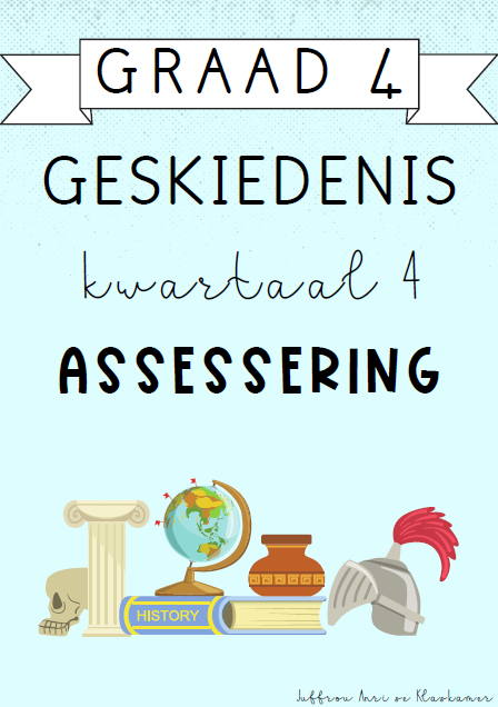 Graad 4 Geskiedenis Kwartaal 4 Assessering (2024)