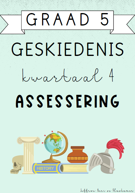 Graad 5 Geskiedenis Kwartaal 4 Assessering (2024)