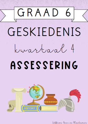 Graad 6 Geskiedenis Kwartaal 4 Assessering (2024)