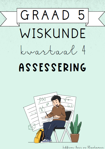 Graad 5 Wiskunde kwartaal 4 Assesserings (2024)