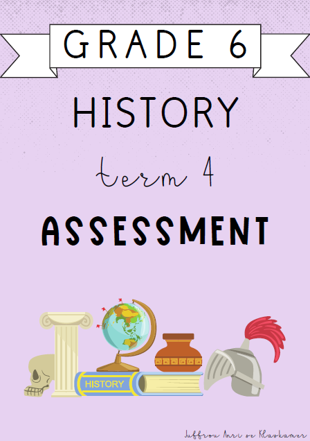 Grade 6 History Term 4 Assessment (2024)