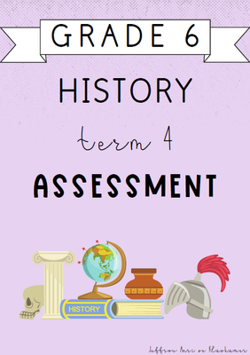 Grade 6 History Term 4 Assessment (2024)
