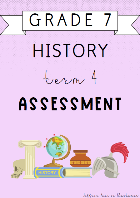 Grade 7 History Term 4 Assessment (2024)