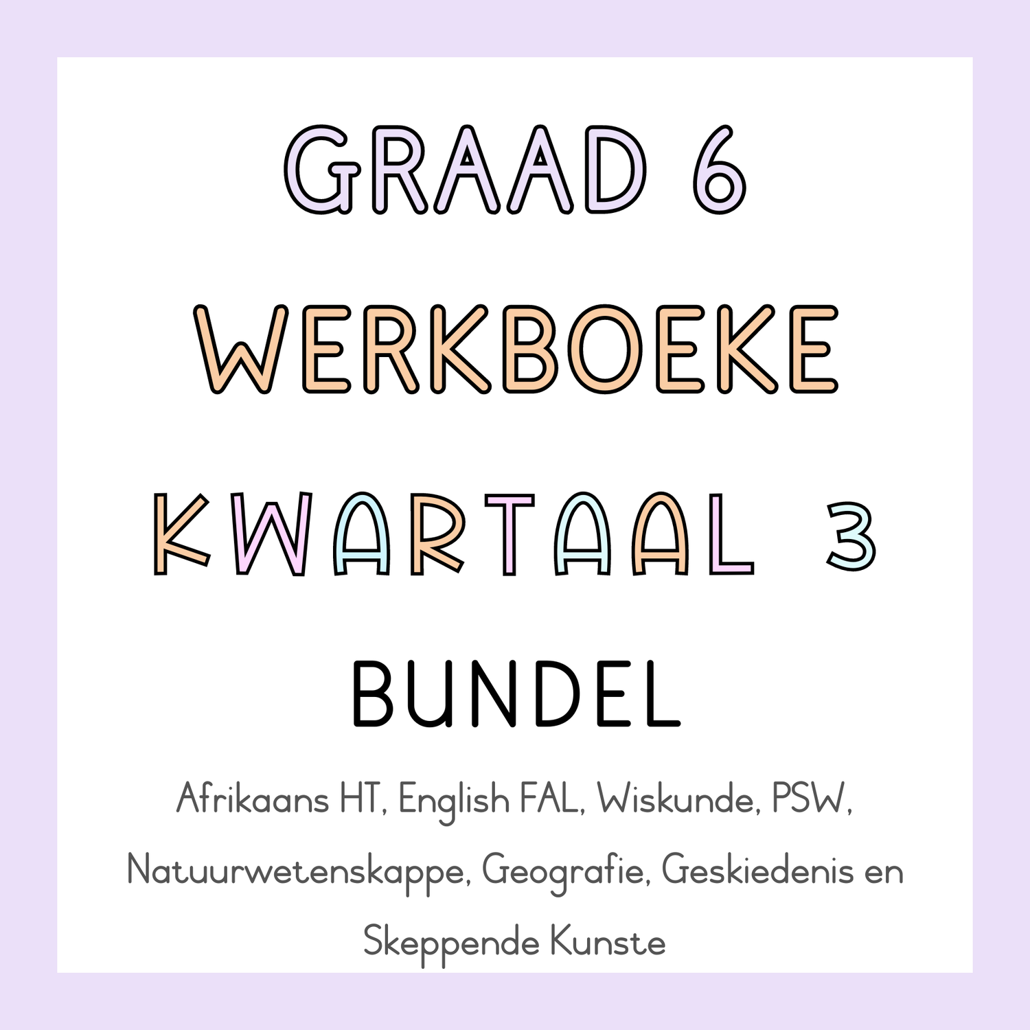 Graad 6 Kwartaal 3 WERKBOEKE BUNDEL (2024)