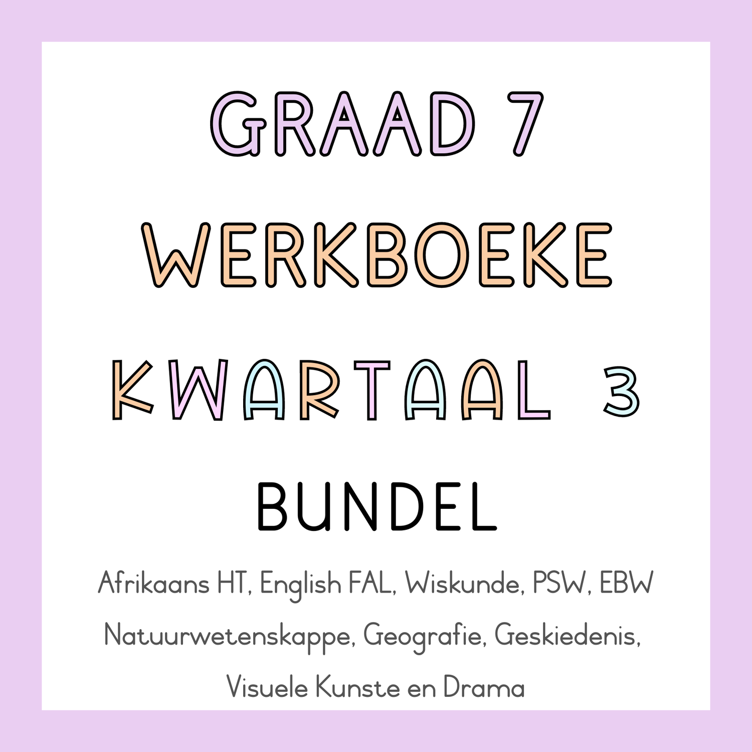 Graad 7 Kwartaal 3 WERKBOEKE BUNDEL (2024)