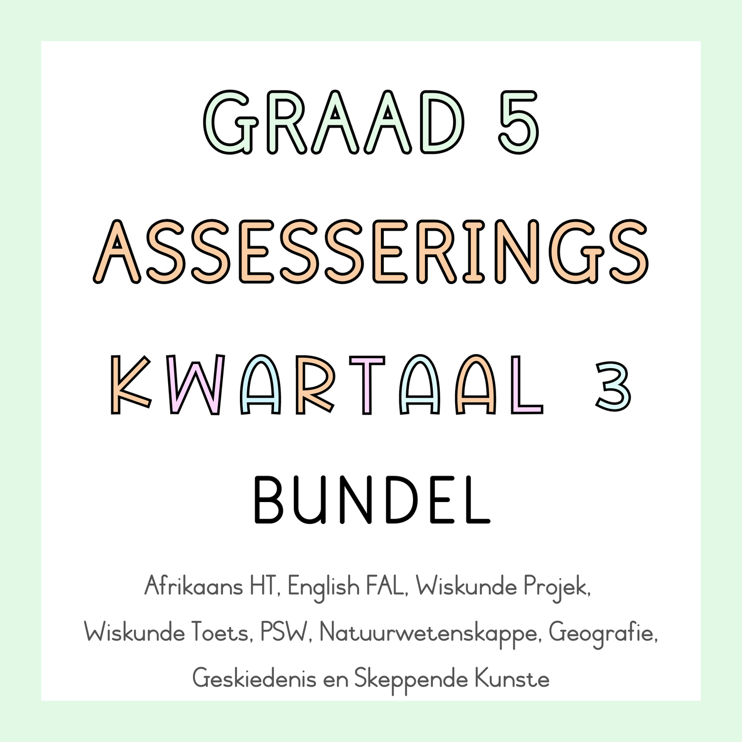 Graad 5 Kwartaal 3 ASSESSERINGS BUNDEL (2024)