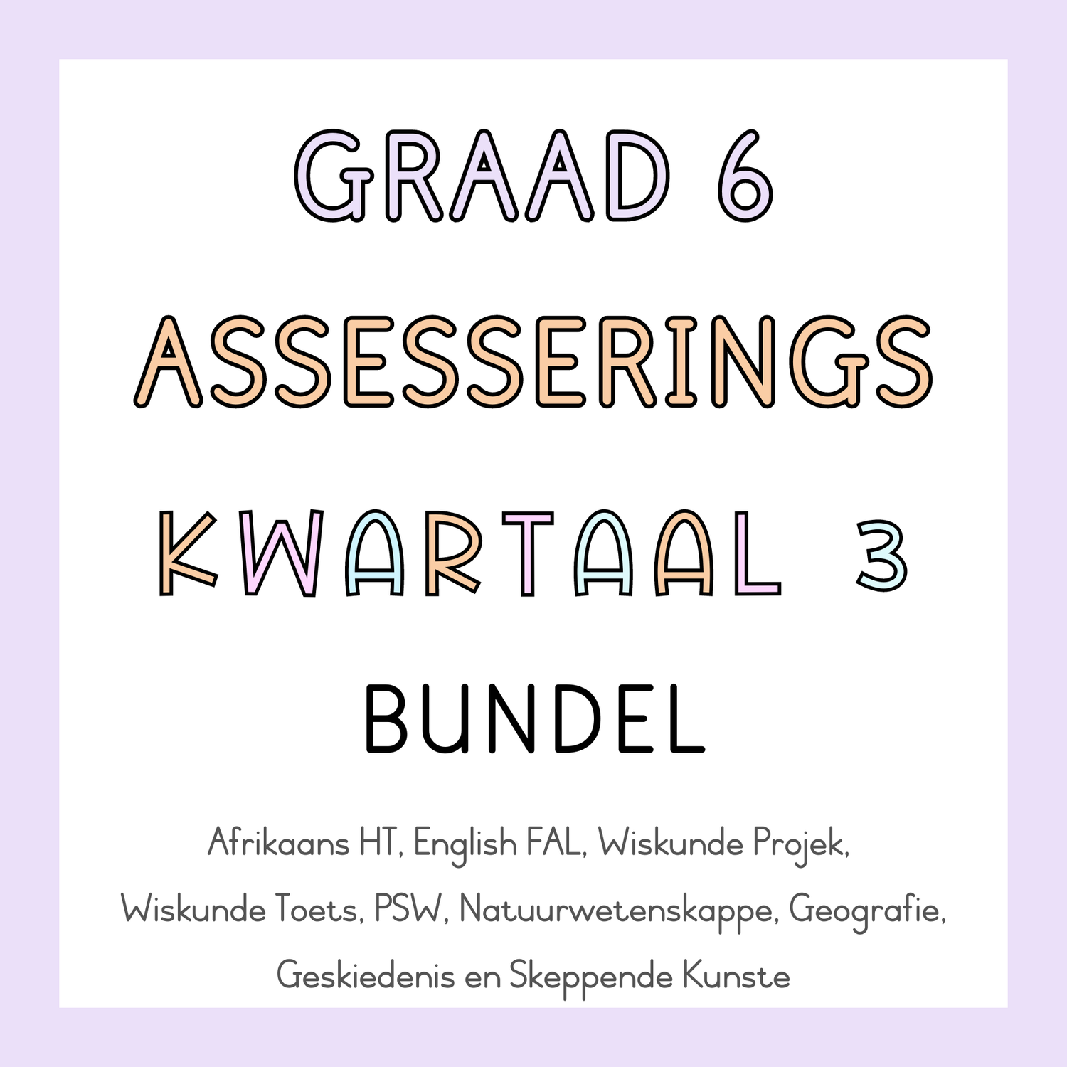 Graad 6 Kwartaal 3 ASSESSERINGS BUNDEL (2024)