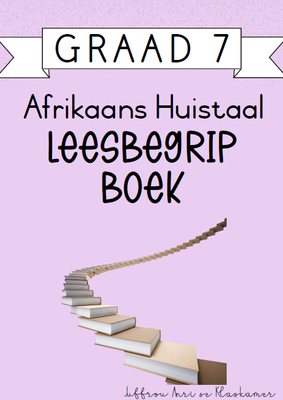 Graad 7 Afrikaans Huistaal Leesbegripboek [Kwartaal 4] (2024)