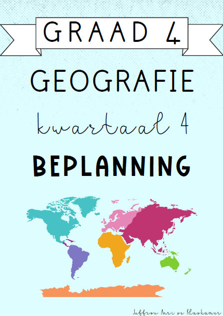 Graad 4 Geografie Kwartaal 4 Beplanning (2024)