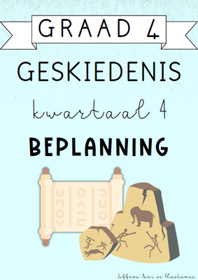 Graad 4 Geskiedenis Kwartaal 4 Beplanning (2024)
