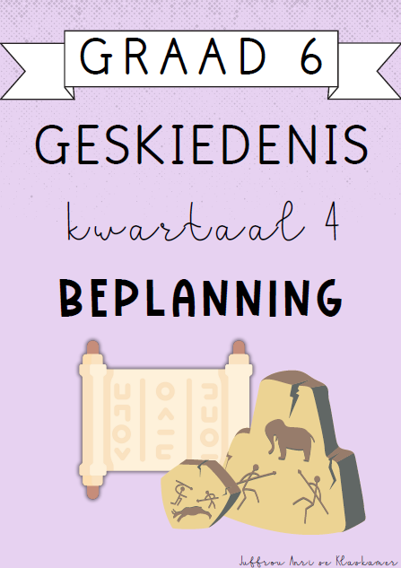 Graad 6 Geskiedenis Kwartaal 4 Beplanning (2024)