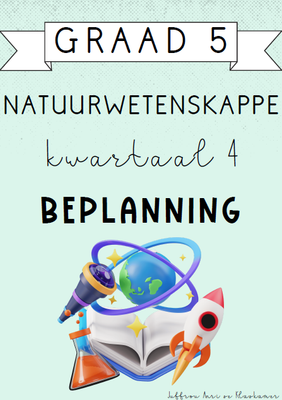 Graad 5 Natuurwetenskappe Kwartaal 4 Beplanning (2024)