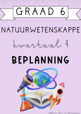 Graad 6 Natuurwetenskappe Kwartaal 4 Beplanning (2024)
