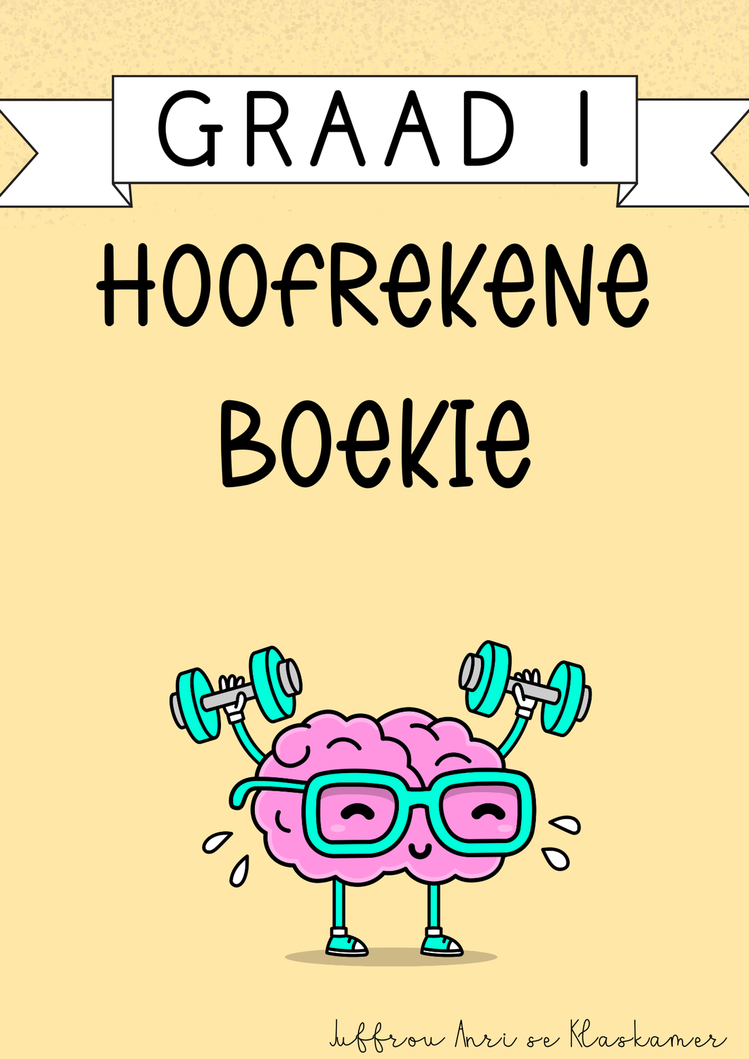 My Graad 1 Hoofrekene boekie