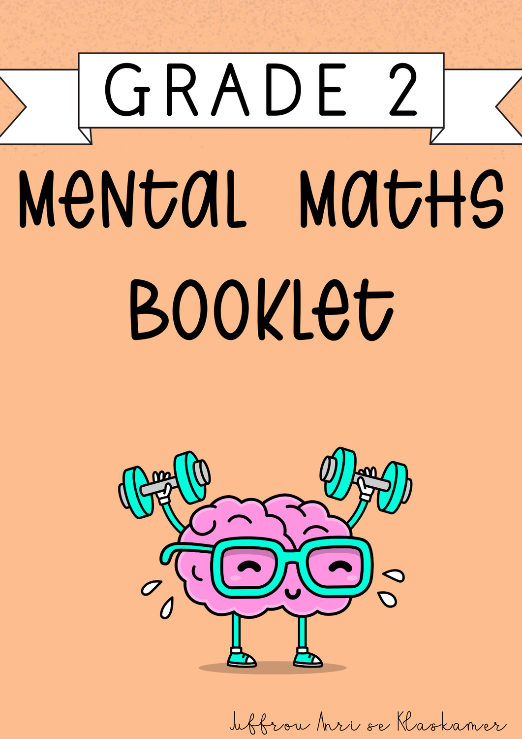 My Grade 2 Mental Maths booklet