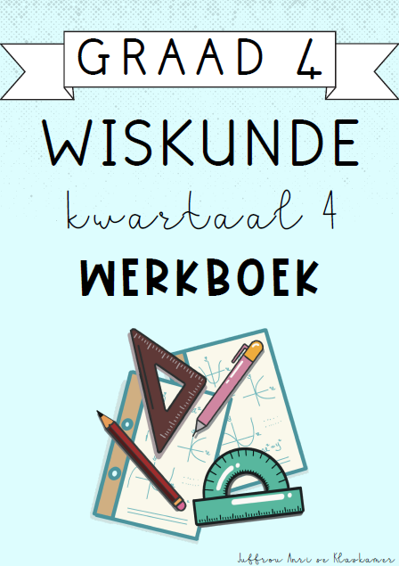 Graad 4 Wiskunde Kwartaal 4 Werkboek (2024)