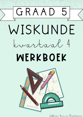 Graad 5 Wiskunde Kwartaal 4 Werkboek (2024)