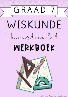 Graad 7 Wiskunde Kwartaal 4 Werkboek (2024)