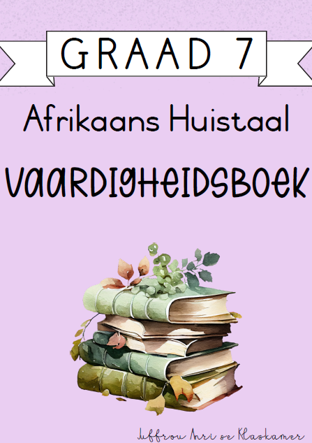 Graad 7 Afrikaans Huistaal Vaardigheidsboek (2024)