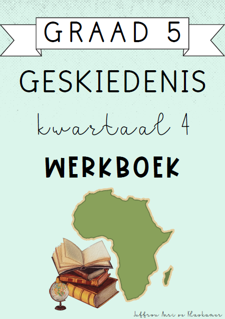 Graad 5 Geskiedenis Kwartaal 4 Werkboek (2024)