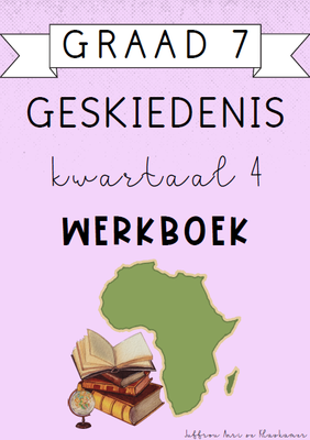 Graad 7 Geskiedenis Kwartaal 4 Werkboek (2024)