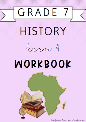 Grade 7 History Term 4 Workbook (2024)