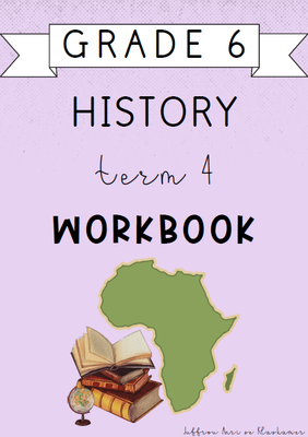 Grade 6 History Term 4 Workbook (2024)