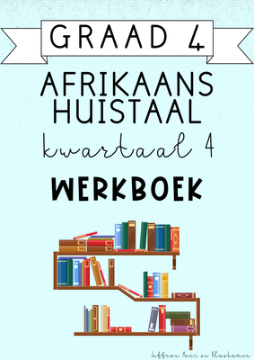 Graad 4 Afrikaans Huistaal Kwartaal 4 werkboek (2024)