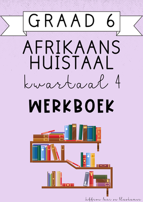 Graad 6 Afrikaans Huistaal Kwartaal 4 werkboek (2024)