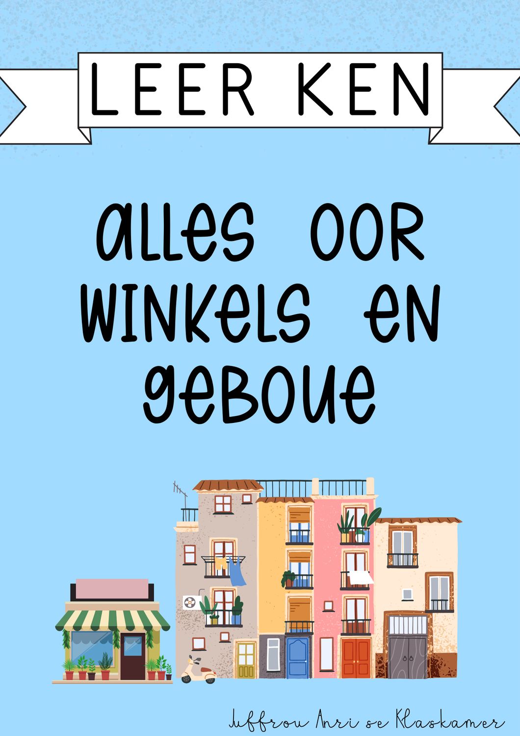 Leer ken reeks: Alles oor winkels en geboue