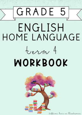 Grade 5 English Home Language Term 4 workbook (2024)