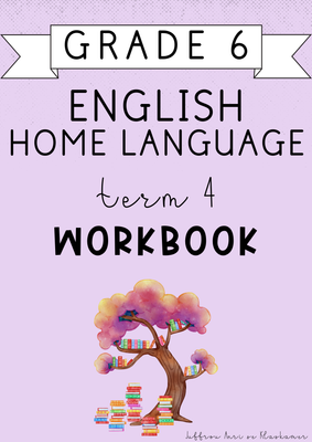 Grade 6 English Home Language Term 4 workbook (2024)