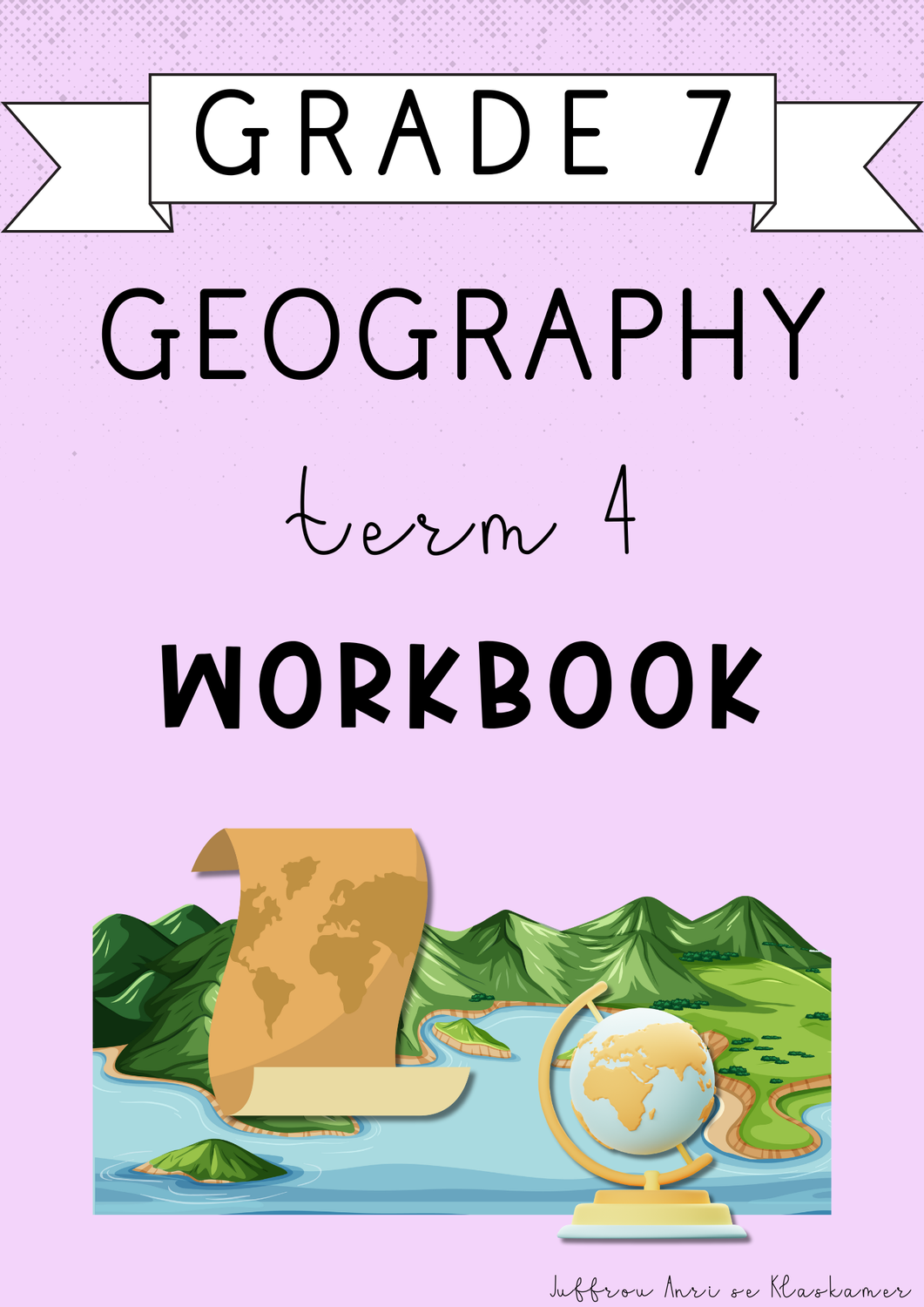 Grade 7 Geography Term 4 Workbook (#2024)