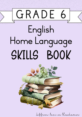 Grade 6 English Home Language Skills Book [Term 4] (#2024)