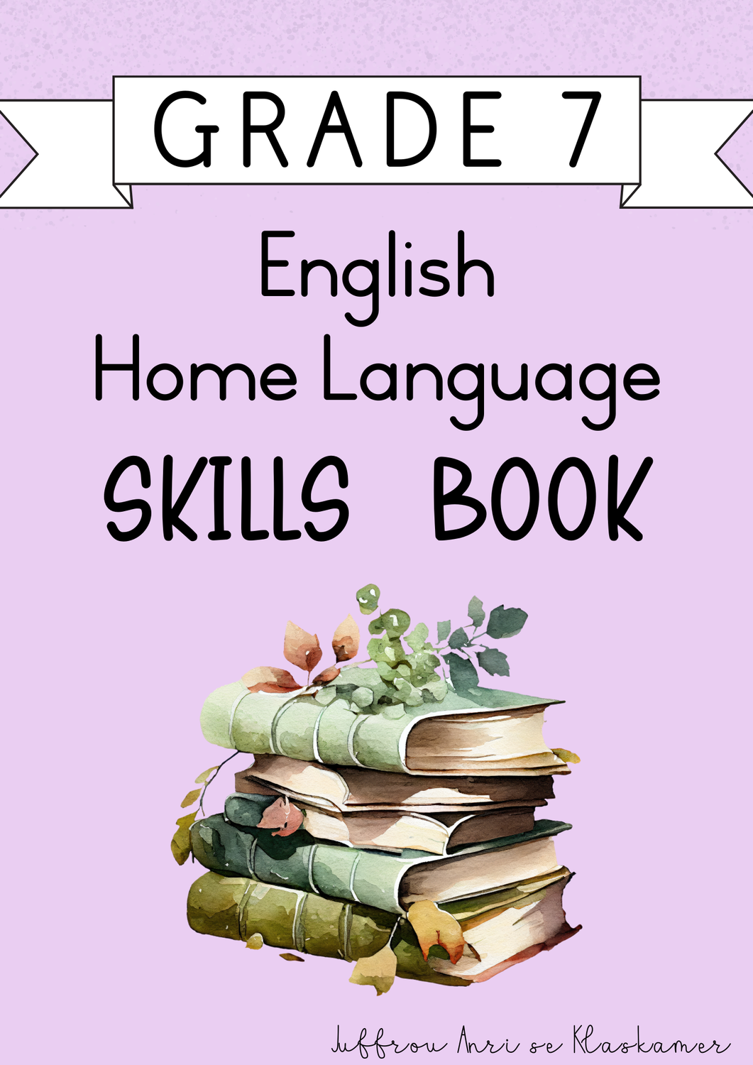 Grade 7 English Home Language Skills Book [Term 4] (#2024)