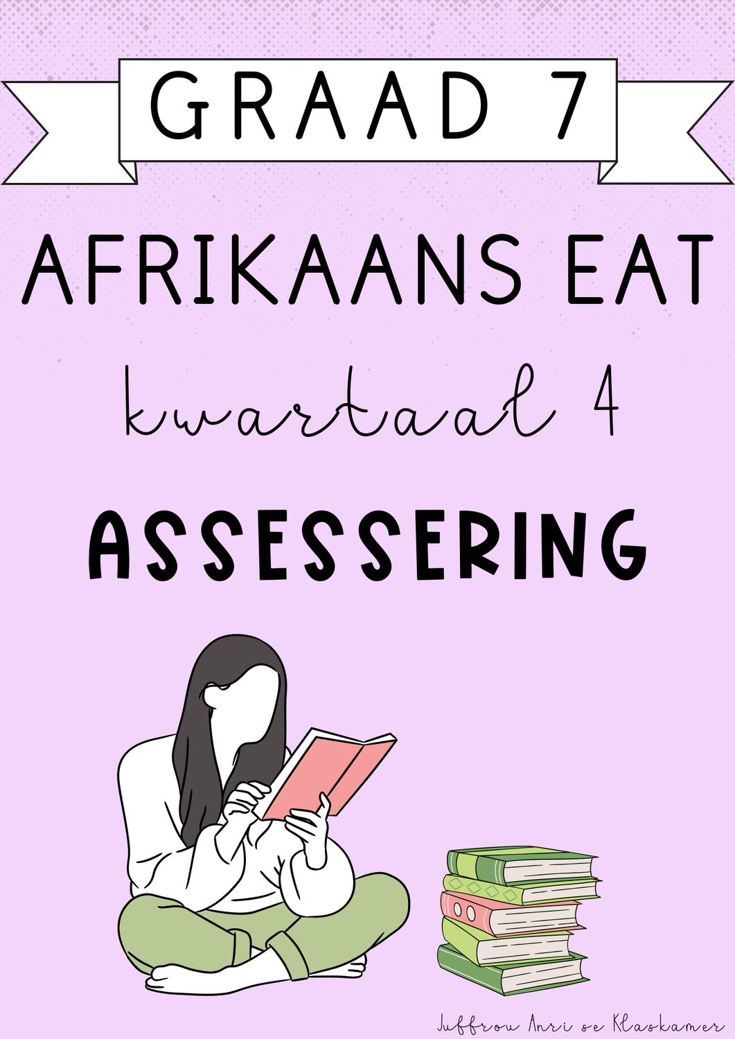 Graad 7 Afrikaans EAT Kwartaal 4 Assessering (#2024)