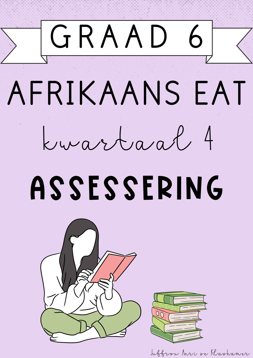 Graad 6 Afrikaans EAT Kwartaal 4 Assessering (#2024)