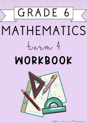 Grade 6 Mathematics Term 4 Workbook (#2024)