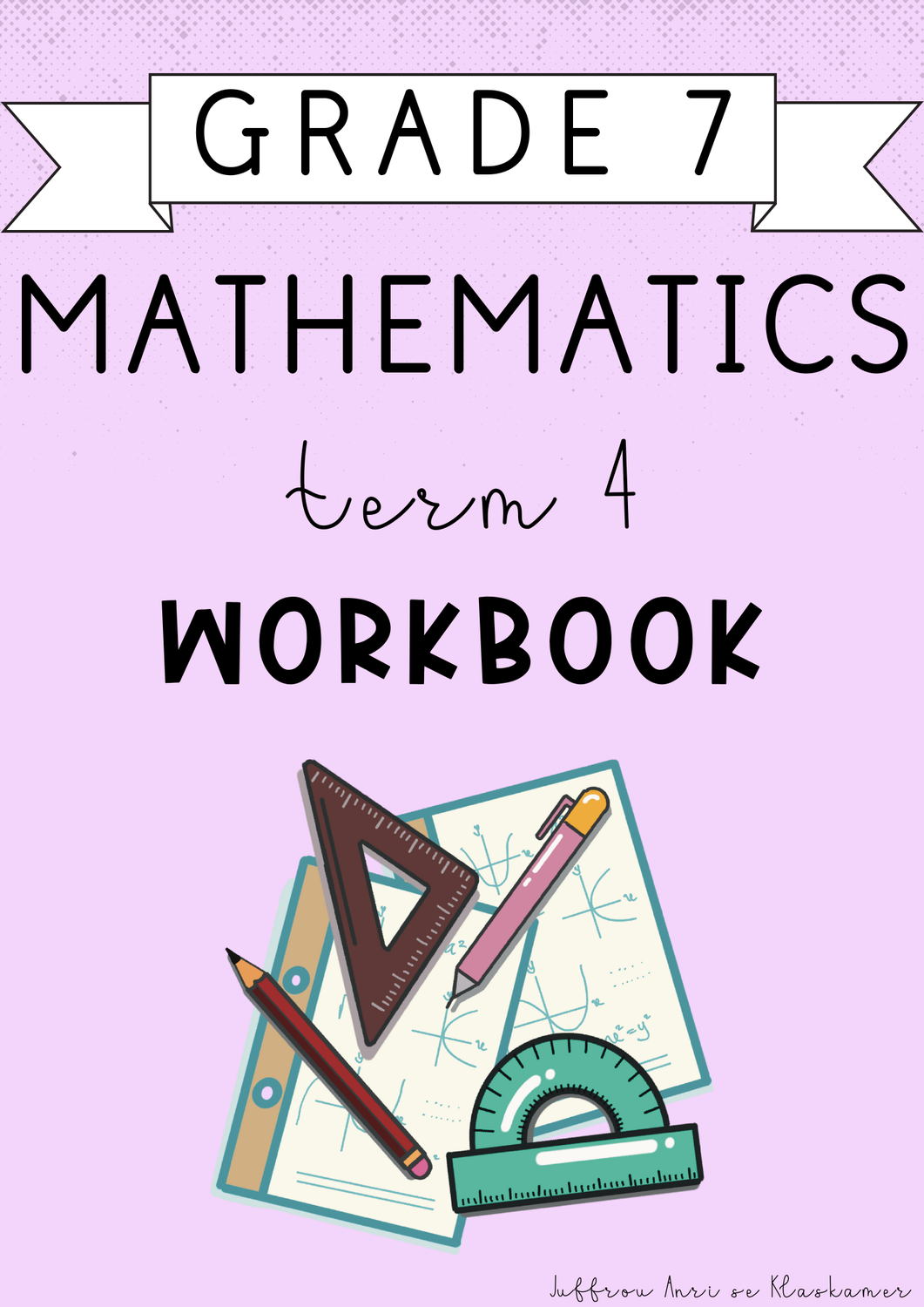 Grade 7 Mathematics Term 4 Workbook (#2024)