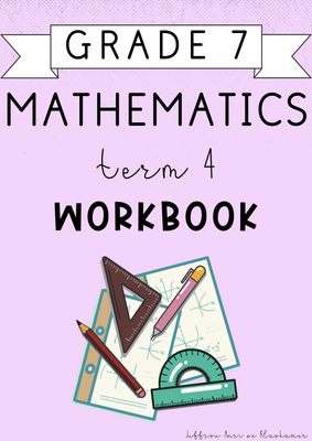 Grade 7 Mathematics Term 4 Workbook (#2024)