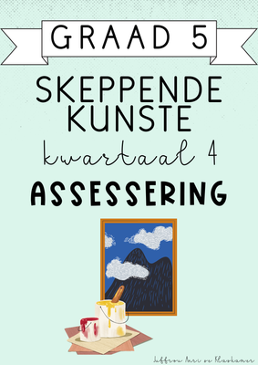 Graad 5 Skeppende Kunste Kwartaal 4 Assessering (2024)