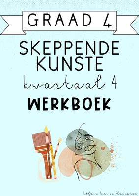 Graad 4 Skeppende Kunste Kwartaal 4 Werkboek (2024)