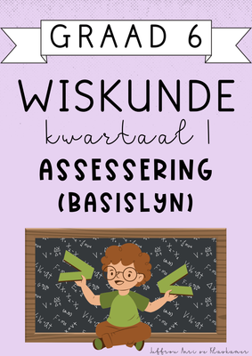 Graad 6 Wiskunde kwartaal 1 [Basislyn] Assessering (#2025)