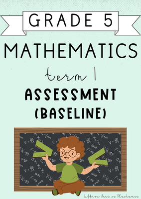 Grade 5 Mathematics Term 1 [Baseline] Assessment (#2025)