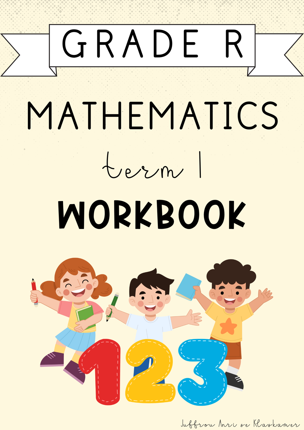 Grade R Mathematics Term 1 Workbook (#2025)